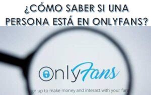 como saber si alguien esta en onlyfans|⇨ ¿Se puede saber si una persona está en。